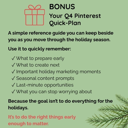 Bonus Q4 Pinterest Quick Plan, a simple reference guide you can keep beside you as you move through the holiday season