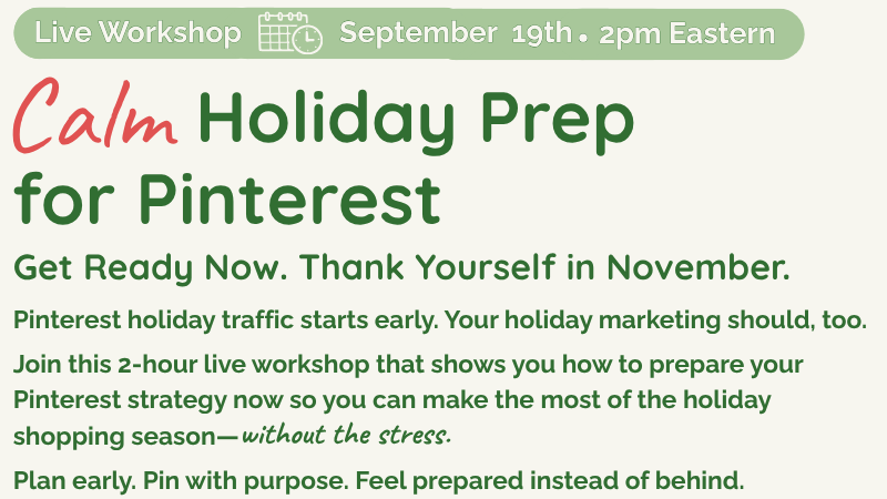 The intro info about the Live Calm Holiday Prep for Pinterest Workshop on August 29 at 2pm Eastern